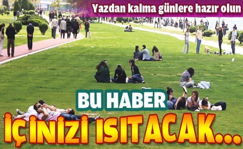 Yazdan kalma günlere hazır olun