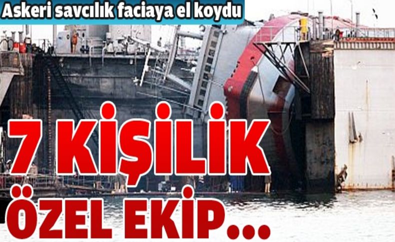 Yedi kişilik bilirkişi heyeti, tersane kazasını inceleyecek