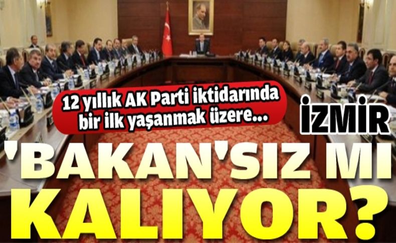 Yıldırım'ın adaylığı sonrası İzmir 'Bakan'sız mı kalacak'