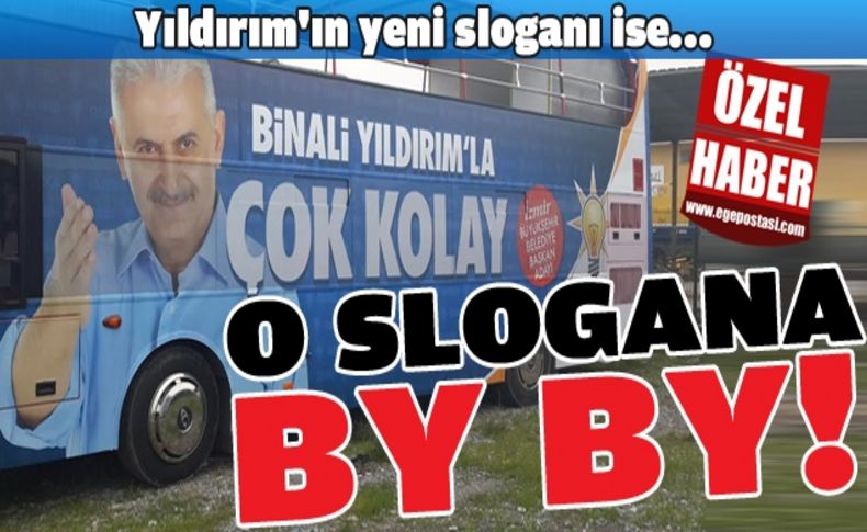 Yıldırım’ın seçim sloganı değişti!