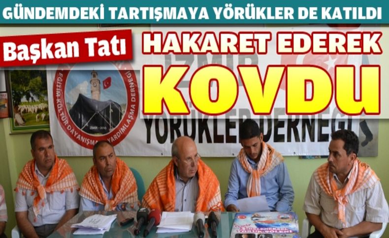 Yörüklerden Bakan'a teşekkür, Başkan'a kınama