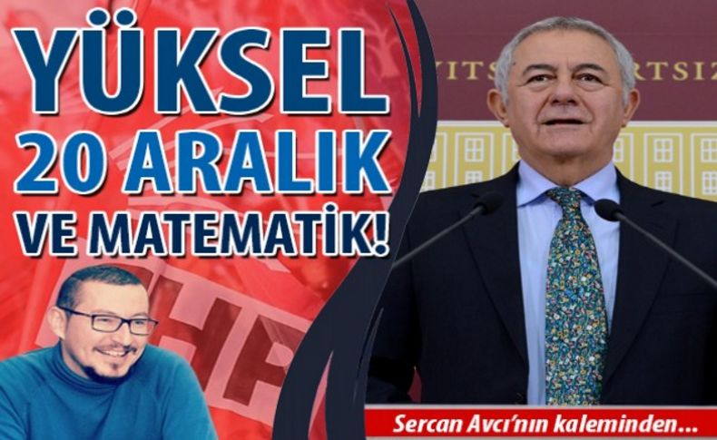 Yüksel, 20 Aralık ve matematik!